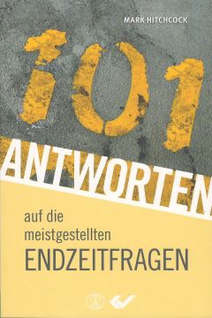 101 Antworten auf die meistgestellten Endzeitfragen