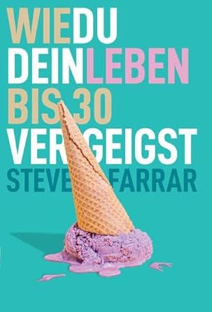 Wie du dein Leben bis 30 vergeigst - Buch