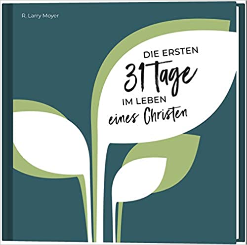 Die ersten 31 Tage im Leben eines Christen