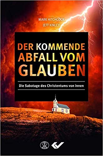 Der kommende Abfall vom Glauben - Die Sabotage des Christentums von innen