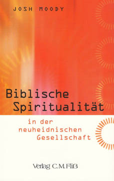 Biblische Spiritualität in der neuheidnischen Gesellschaft