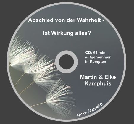 CD - Abschied von der Wahrheit - ist Wirkung alles?