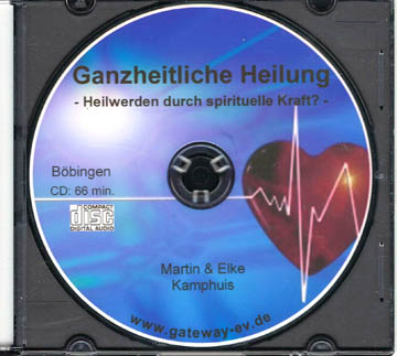 CD - Ganzheitliche Heilung - Heilwerden durch spirituelle Kraft?