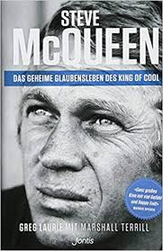 Steve McQueen – Das geheime Glaubensleben des King of Cool