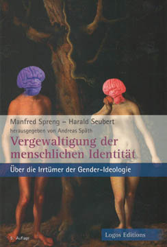 Vergewaltigung der menschlichen Identität - Über die Irrtümer der Gender-Ideologie