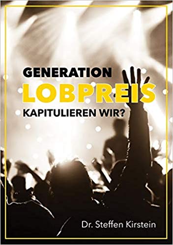 Generation Lobpreis - Kapitulieren wir?