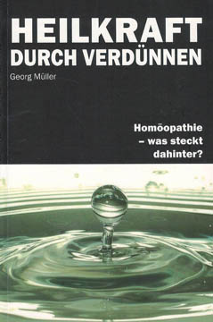 Heilkraft durch Verdünnen. Homöopathie - was steckt dahinter?