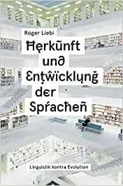 Herkunft und Entwicklung der Sprachen: Linguistik kontra Evolution