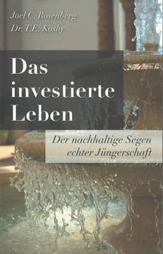 Das investierte Leben - Der nachhaltige Segen echter Jüngerschaft