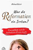 War die Reformation ein Irrtum?