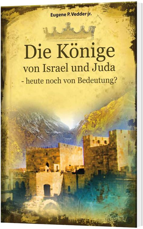 Die Könige von Israel und Juda - heute noch von Bedeutung? 