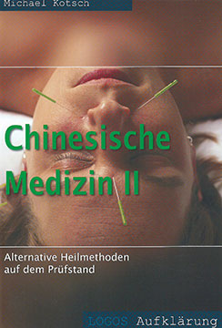 Traditionelle Chinesische Medizin IIAlternative Heilmethoden auf dem Prüfstand