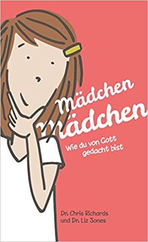 Mädchen Mädchen: Wie du von Gott gedacht bist