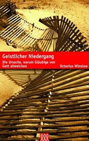 Geistlicher Niedergang - Die Ursache, warum Gläubige von Gott abweichen