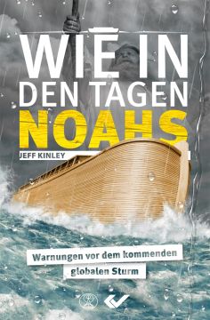 Wie in den Tagen Noahs: Warnungen vor dem kommenden globalen Sturm