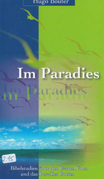 Im Paradies: Bibelstudien über das Paradies Gottes