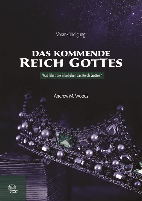 Das kommende Reich Gottes - Was lehrt die Bibel über das Reich Gottes? Band 1