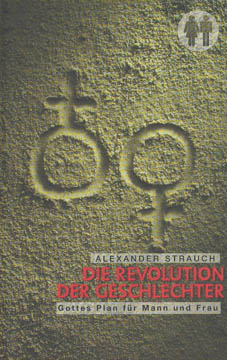 Die Revolution der Geschlechter - Gottes Plan für Mann und Frau