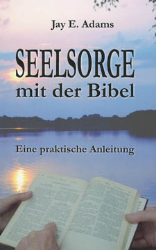 Seelsorge mit der Bibel. Eine praktische Anleitung.