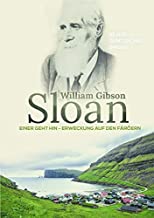William Gibson Sloan: Einer geht hin - Erweckung auf den Färöern