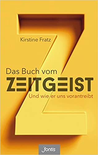 Das Buch vom Zeitgeist und wie er uns vorantreibt